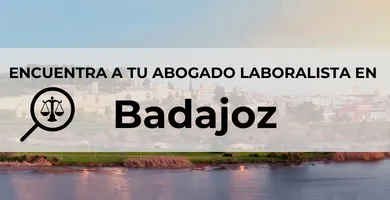 Abogados Laboralistas en Badajoz