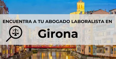 Abogados Laboralistas en Girona
