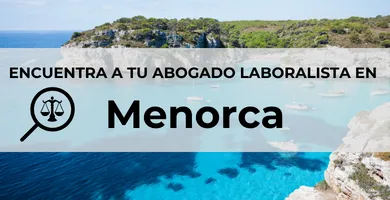 Abogados Laboralistas en Menorca