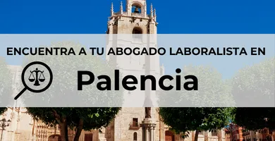 Abogados Laboralistas en Palencia