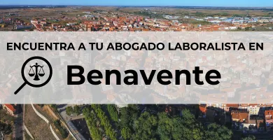 Abogados Laboralistas en Benavente