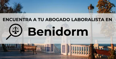 Abogados Laboralistas en Benidorm