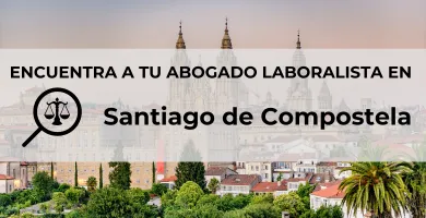 Abogados Laboralistas en Santiago de Compostela